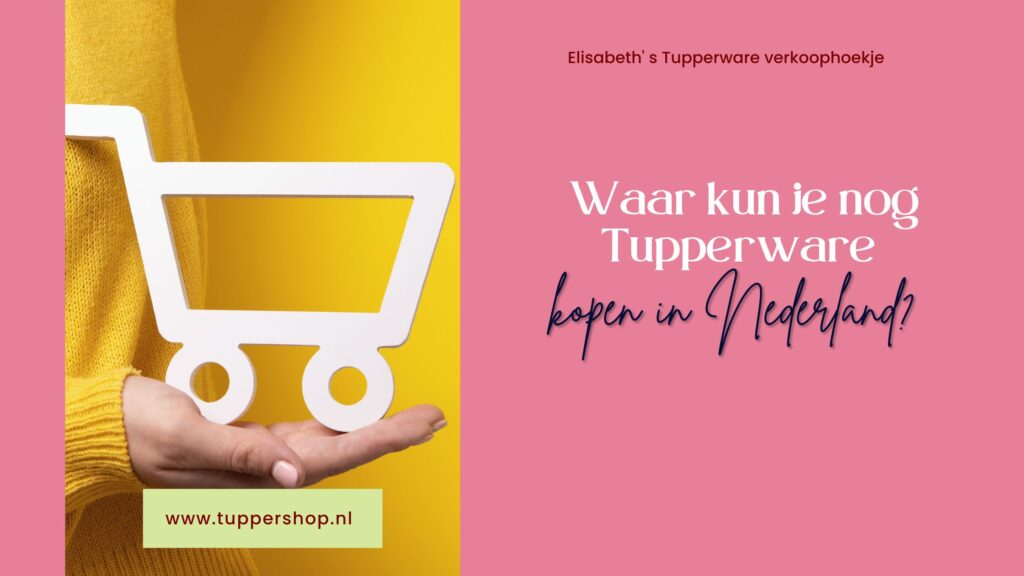 Blogbanner Tupperware Waar kun je nog Tupperware kopen in Nederland