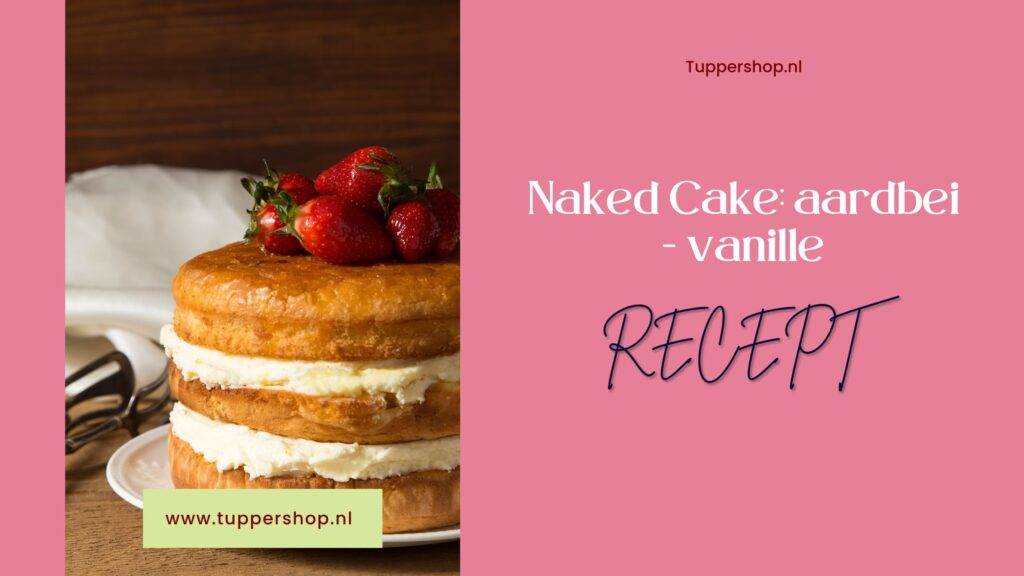 Blogbanner naked cake: aardbei - vanille - recept
