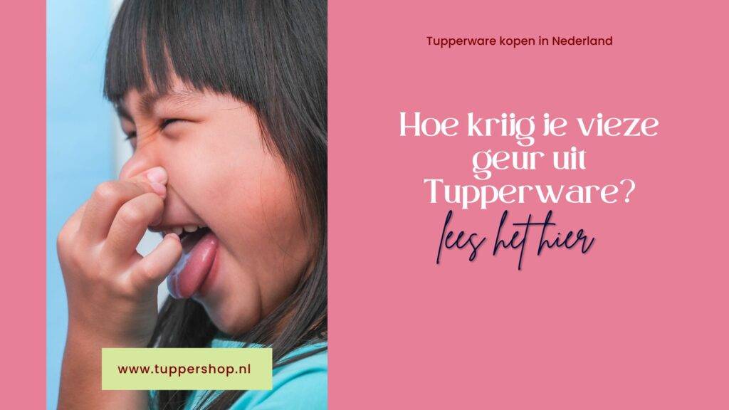 Blogbanner Hoe krijg je vieze geur uit Tupperware?