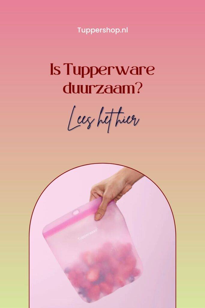 Pinterestpin Is Tupperware duurzaam?