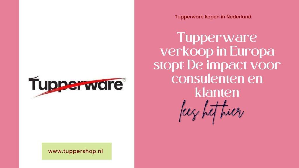 Blogbanner Tupperware verkoop in Europa stopt De impact voor consulenten en klanten